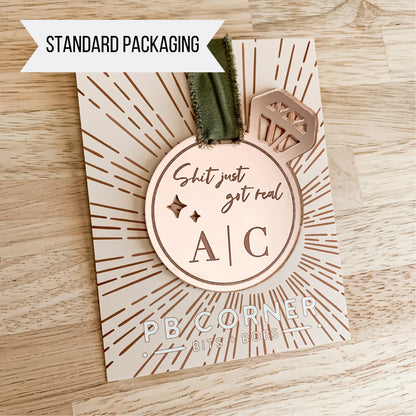 Shit Just Got Real Christmas Ornament | Engagement Ring Ornament | Couple