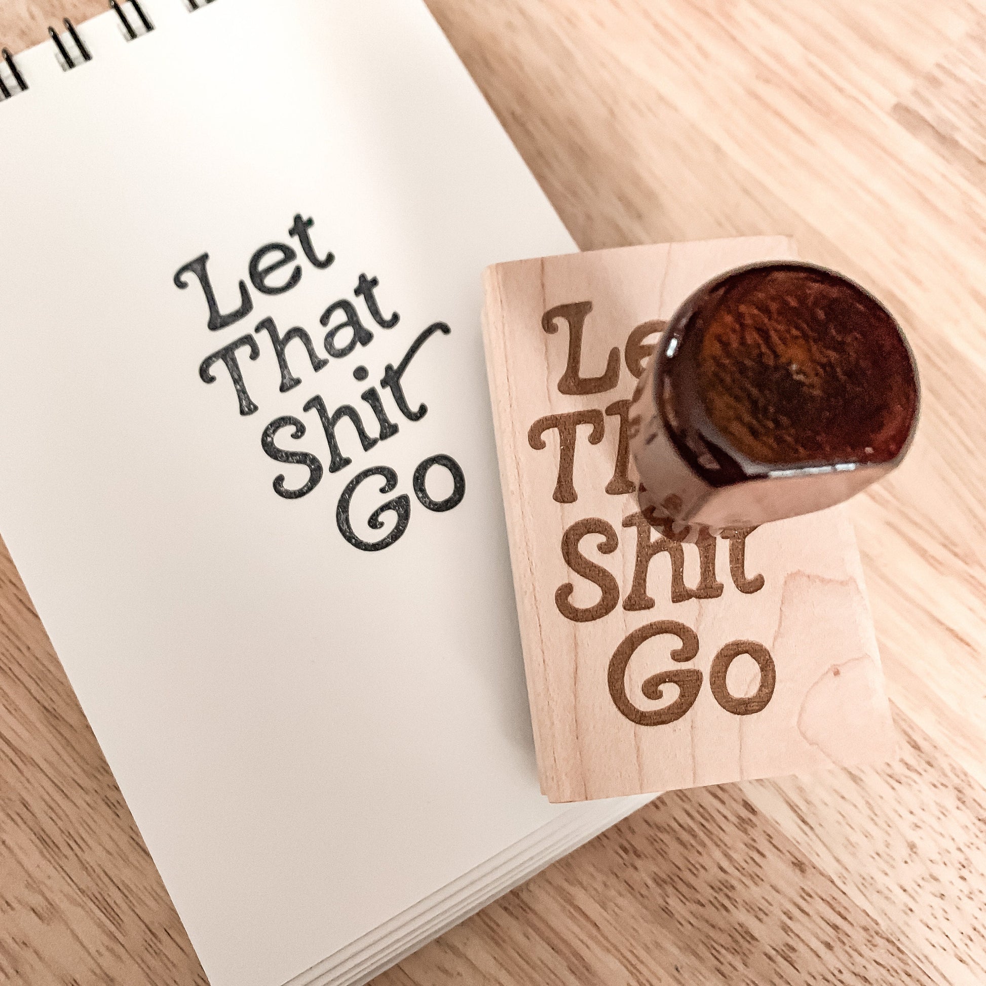 Let That Shit Go Rubber Stamp | Motivational Quote | Notebook Stamp | Daily Affirmations